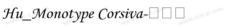 Hu_Monotype Corsiva字体转换